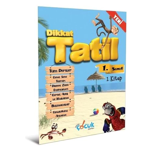 Dikkat Çocuk Yayınları 1. Sınıf Tatil Kitabı